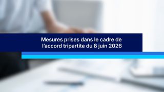 Mesures prises dans le cadre de 
l’accord tripartite du 8 juin 2026