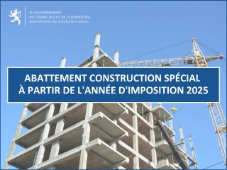 Abattement construction spécial à partir de l'année d'imposition 2025