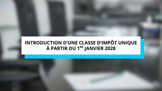 Introduction d’une classe d’impôt unique à partir du 1er janvier 2028